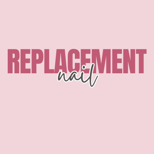 Replacement Nail